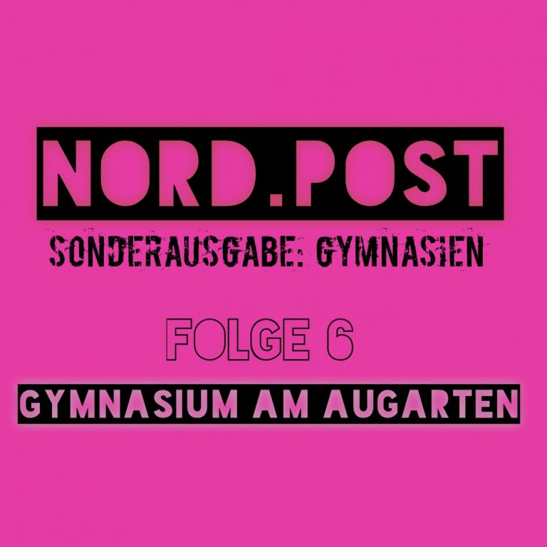 Nord.Post – Sonderausgabe Gymnasien: Gymnasium am Augarten