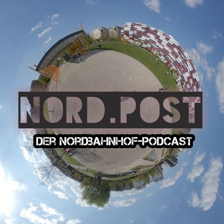 Nord.Post – Der Podcast am Nordbahnhof